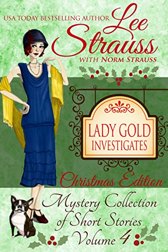 Lady Gold Investigates Volume 4 ~ Christmas Edition: a Short Read cozy historical 1920s mystery collection
