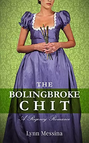The Bolingbroke Chit: A Charmingly Delightful Regency Romance