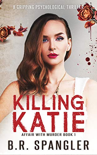 Killing Katie: An addictive psychological thriller packed with stunning twists
