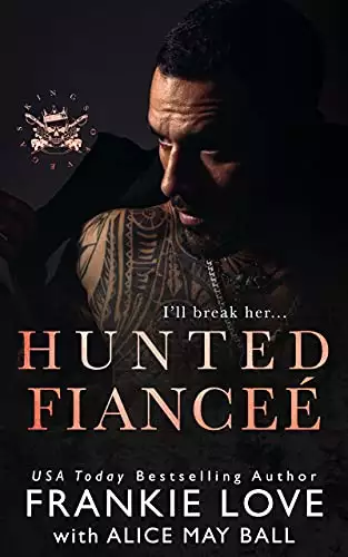 Hunted Fianceé: A dark Mafia Romance
