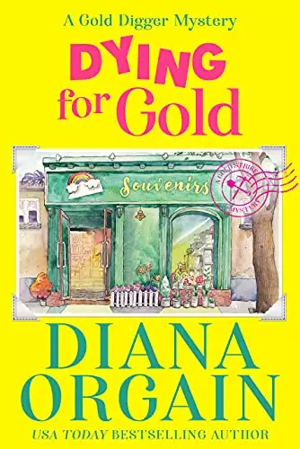 Dying for Gold : Gold Strike: A Gold Digger Mystery Book 1