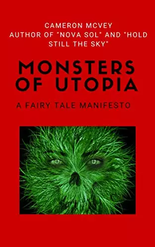 Monsters of Utopia: a fairy tale manifesto