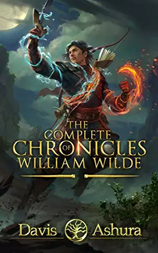 The Complete Chronicles of William Wilde-An Epic Fantasy Adventure: An Anchored Worlds Series