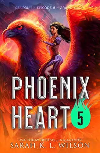 Phoenix Heart: Episode 5: Grand Hadri