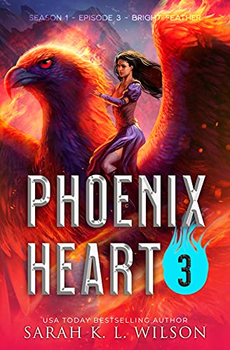 Phoenix Heart: Episode 3: Bright Feather