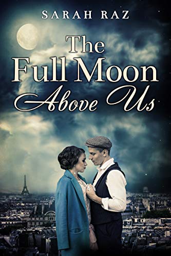 The Full Moon Above Us: A Historical Novel Based On a True Story