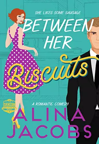 Between Her Biscuits: A Romantic Comedy