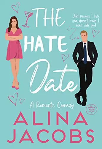 The Hate Date: A Romantic Comedy