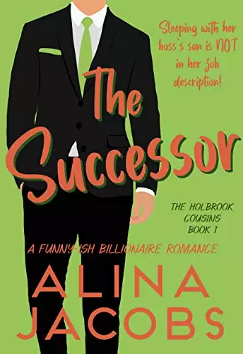 The Successor: A Funny-ish Billionaire Romance