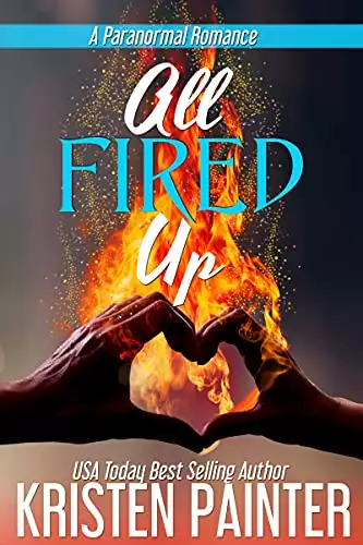 All Fired Up: A Paranormal Romance