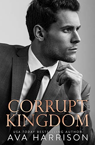 Corrupt Kingdom: A Standalone Enemies-to-Lovers Romance