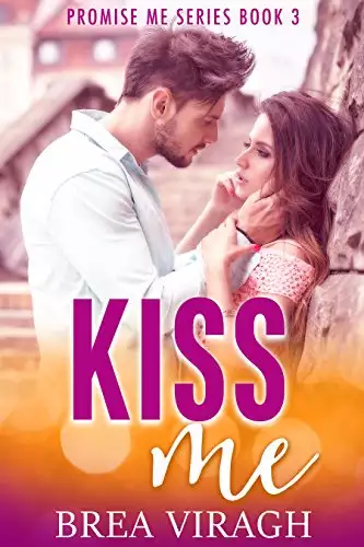 Kiss Me: A Small Town Contemporary Romance
