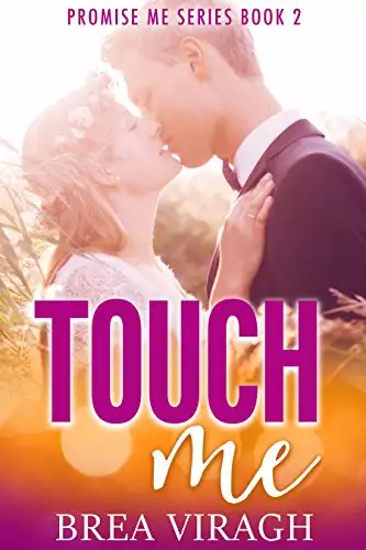 Touch Me: A Small Town Contemporary Romance