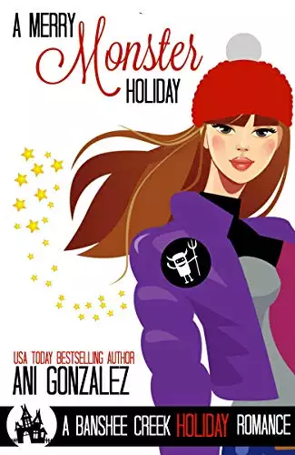 A Merry Monster Holiday: A Holiday Haunted Town Romantic Comedy