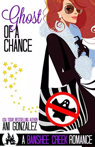 Ghost of a Chance: A Haunting Paranormal Romantic Comedy