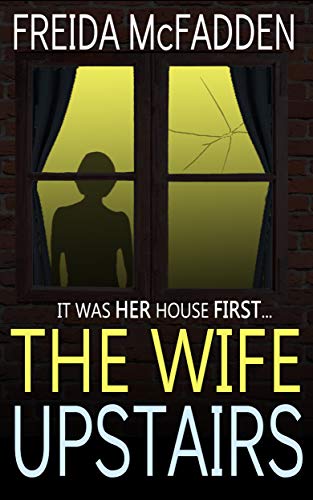 The Wife Upstairs: A twisted psychological thriller that will keep you guessing