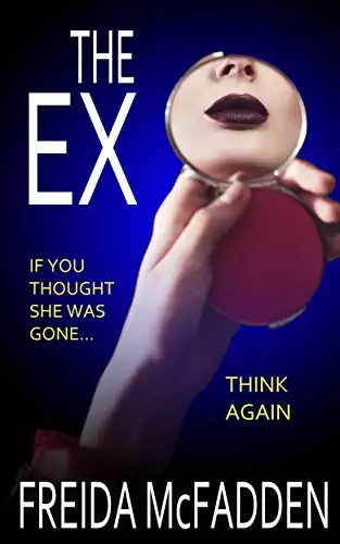 The Ex: A mind-bending psychological thriller