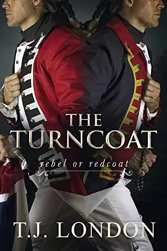 The Turncoat: The Rebels and Redcoats Saga Book #3