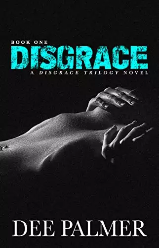 DISGRACE: A Disgrace Trilogy Novel: Book One