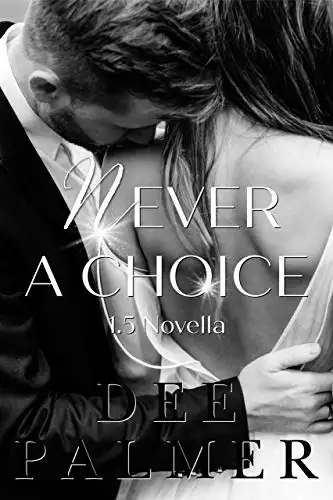Never a Choice 1.5: Novella from The Choices Trilogy