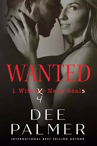 Wanted: Wife 4 Navy Seals: A Sizzling Hot Military Romance