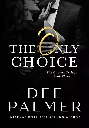 The Only Choice (The Choices Trilogy #3): A hot explicit sex BDSM billionaire romance novel