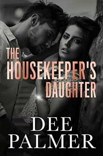 The Housekeepers Daughter: A steamy romantic suspense novel