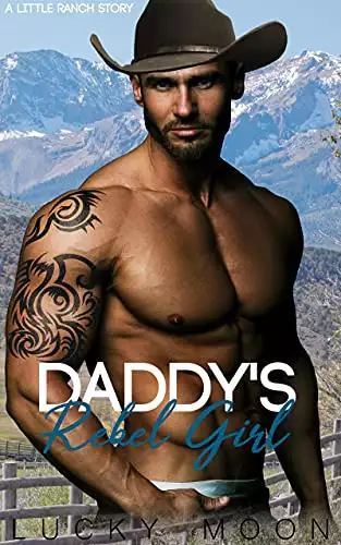 Daddy's Rebel Girl: An Age Play, DDlg, Instalove, Standalone, Romance