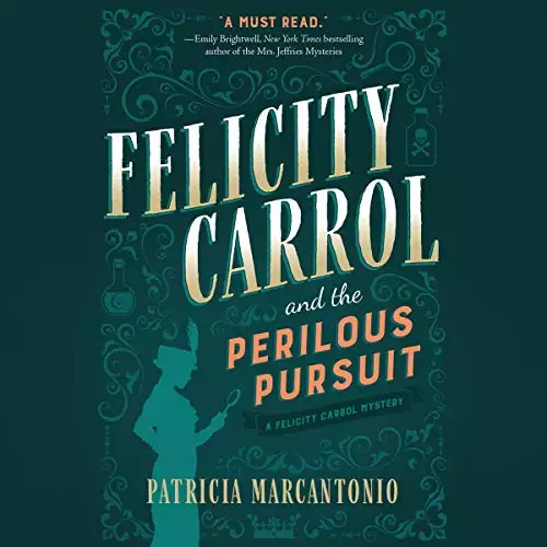 Felicity Carrol and the Perilous Pursuit: A Felicity Carrol Mystery