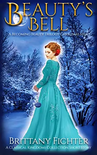 Beauty's Bell: A Becoming Beauty Trilogy Christmas Story