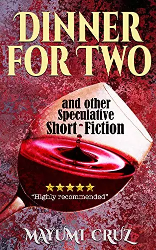 Dinner For Two: and Other Speculative Short Fiction