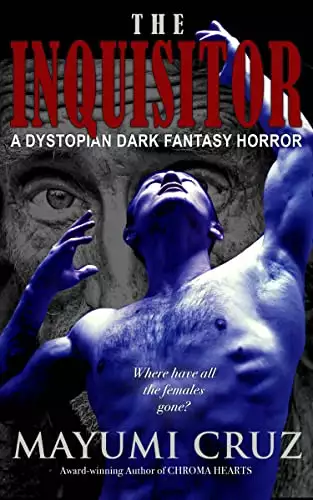 The Inquisitor: A Dystopian Dark Fantasy Horror