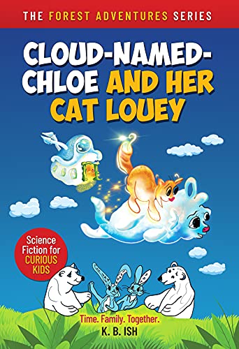 Cloud-Named-Chloe and Her Cat Louey: Science Fiction for Curious Kids