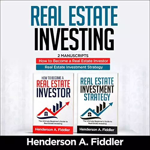 Real Estate Investing: 2 Manuscripts - How to Become a Real Estate Investor - Real Estate Investment