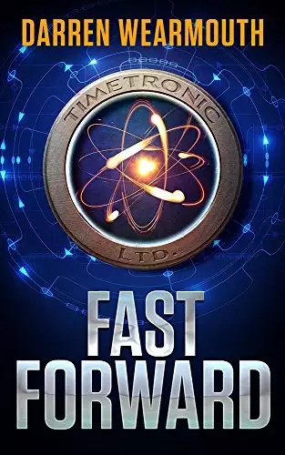 FAST FORWARD: A Time Travel Thriller