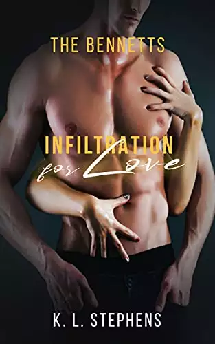 Infiltration for Love: The Bennett's Book Two