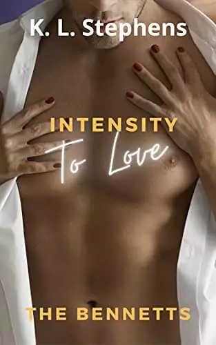 Intensity to Love: The Bennett's Book Three