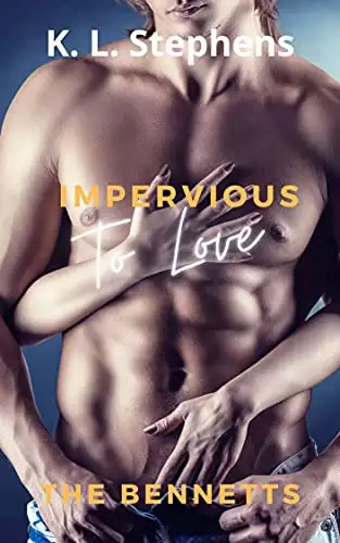 Impervious to Love: The Bennett's Book Four