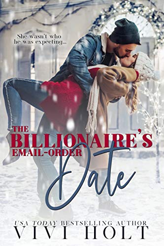 The Billionaire's Email-Order Date: A Christmas Romance