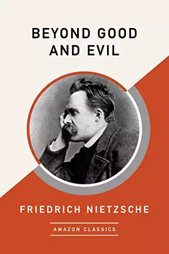 Beyond Good and Evil (AmazonClassics Edition)