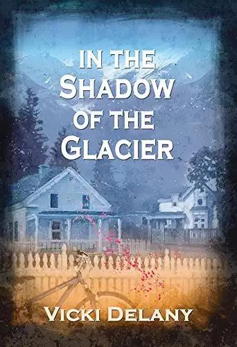 In the Shadow of the Glacier: A Constable Molly Smith Mystery