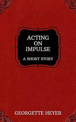Acting on Impulse – A Short Story