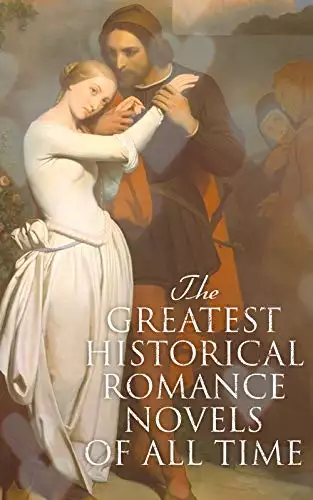 The Greatest Historical Romance Novels of All Time: Pride and Prejudice, The Wanderer, The Age of Innocence, The Wings of the Dove, Jane Eyre, Patronage, Wuthering Heights ...