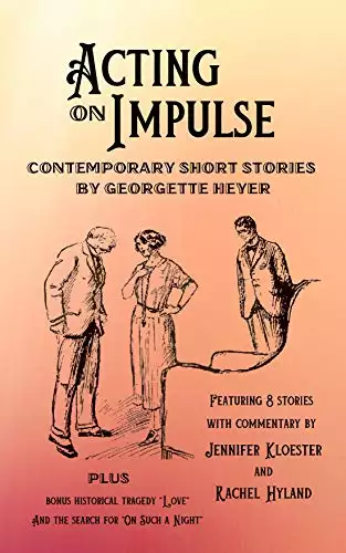 Acting on Impulse – Contemporary Short Stories by Georgette Heyer