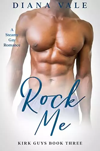 Rock Me: A Steamy M/M, Best Friends to Lovers, Contemporary, Gay New Adult Romance (Kirk Guys #3)