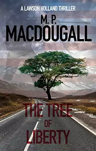 The Tree of Liberty: A Lawson Holland Thriller