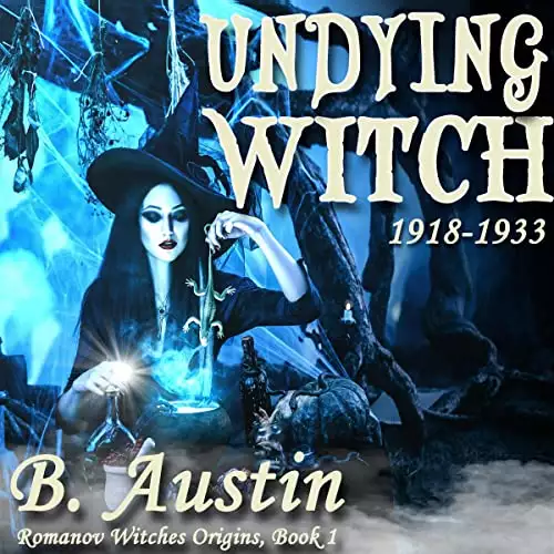 Undying Witch: Romanov Witches Origins, Book 1