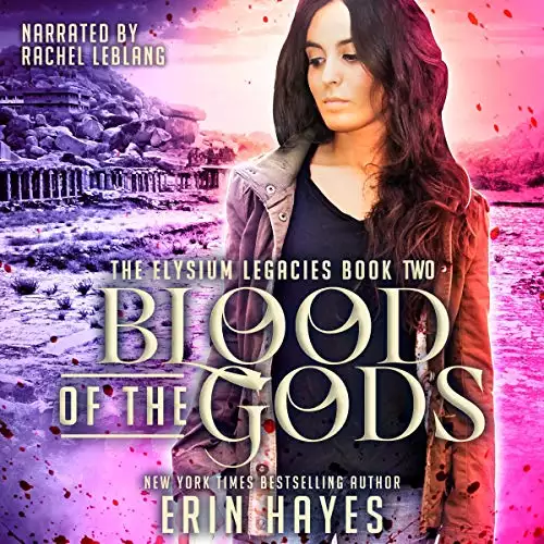 Blood of the Gods: The Elysium Legacies, Book Two