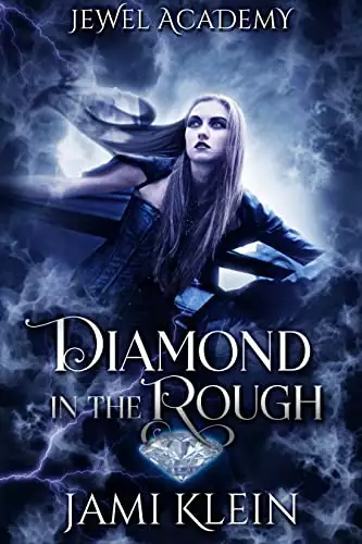 Diamond in the Rough: Semester One: Jewel Academy Book One