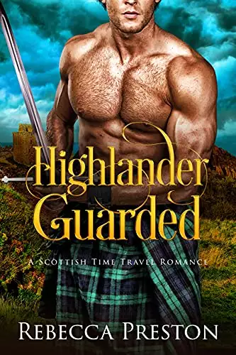 Highlander Guarded: A Scottish Time Travel Romance
